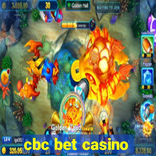 cbc bet casino